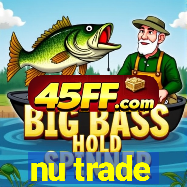 nu trade